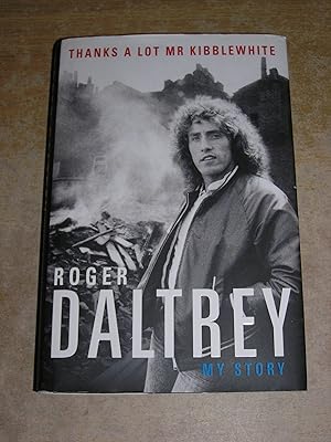 Roger Daltrey: Thanks a lot Mr Kibblewhite