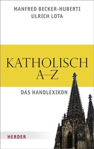 Bild des Verkufers fr Katholisch A bis Z Das Handlexikon zum Verkauf von Berliner Bchertisch eG