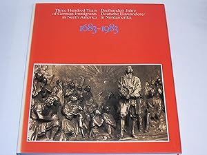 Seller image for Three hundred years of German immigrants in North America. 1683 - 1983 ; their contributions to the evolution of the New World ; a pictorial history = Dreihundert Jahre deutsche Einwanderer in Nordamerika. for sale by Der-Philo-soph