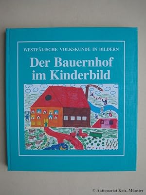 Bild des Verkufers fr Der Bauernhof im Kinderbild. zum Verkauf von Antiquariat Hans-Jrgen Ketz
