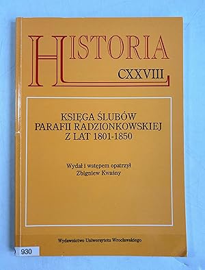 Seller image for Ksiega slubw parafii radzionkowskiej z lat 1801-1850. MO930 (= Historia 128; Acta Universitatis Wratislaviensis 1855). for sale by Antiquariat Bookfarm