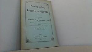 Bild des Verkufers fr Preussens Stellung zur Kriegsfrage im Jahre 1809. Ein Beitrag zur Geschichte der preussischen Politik. zum Verkauf von Antiquariat Uwe Berg