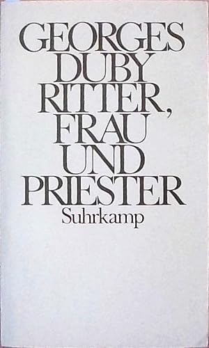 Ritter, Frau und Priester Die Ehe im Frankreich des 11. und 12. Jahrhunderts