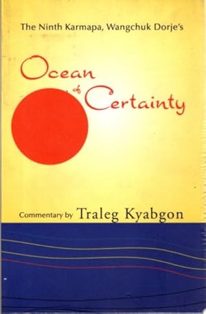 Seller image for THE NINTH KARMAPA, WANGCHUK DORJES OCEAN OF CERTAINTY for sale by By The Way Books