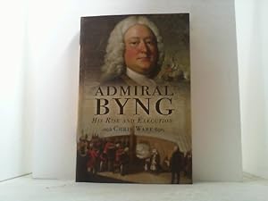 Seller image for Admiral Byng. His Rise and Execution. for sale by Antiquariat Uwe Berg