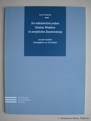 Bild des Verkufers fr Der mittelalterliche profane Steinbau Westfalens im europischen Zusammenhang. Aus dem Nachla herausgegeben von Fred Kaspar. zum Verkauf von Antiquariat Hans-Jrgen Ketz