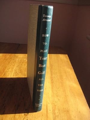 Seller image for How To Play Your Best Golf All The Time for sale by WeBuyBooks