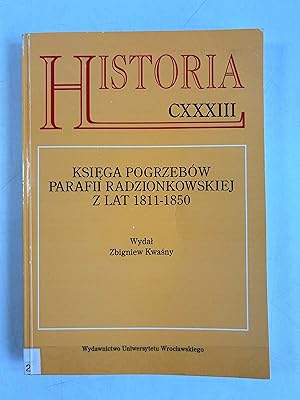 Seller image for Ksiega pogrzebow parafii radzionkowskiej z lat 1811-1850. (= Historia 133; Acta Universitatis Wratislaviensis 2001). for sale by Antiquariat Bookfarm