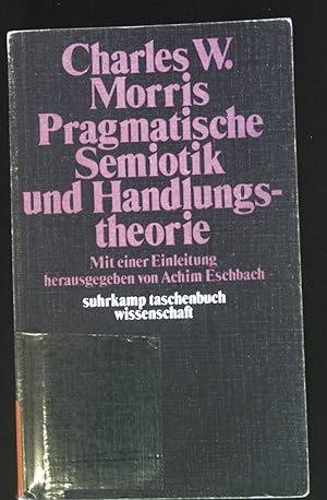 Bild des Verkufers fr Pragmatische Semiotik und Handlungstheorie. Suhrkamp-Taschenbcher Wissenschaft ; 179 zum Verkauf von books4less (Versandantiquariat Petra Gros GmbH & Co. KG)