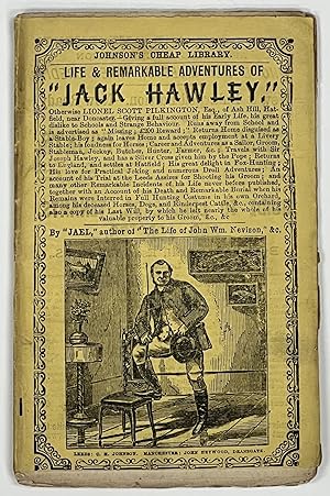 LIFE And REMARKABLE ADVENTURES Of 'JACK HAWLEY'. Otherwise Lionel Scott Pilkington, Esq., of Ash ...