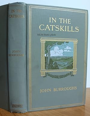 Seller image for In the Catskills: Selections from the Writings of John Burroughs for sale by Ulysses Books, Michael L. Muilenberg, Bookseller