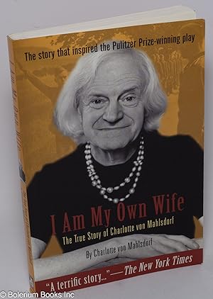 Seller image for I Am My Own Wife: the true story of Charlotte von Mahlsdorf for sale by Bolerium Books Inc.