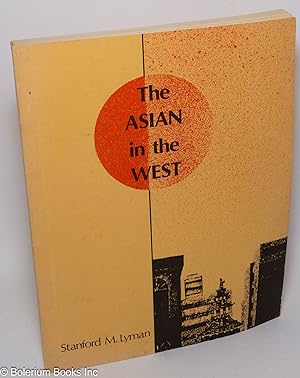 Bild des Verkufers fr The Asian in the West zum Verkauf von Bolerium Books Inc.