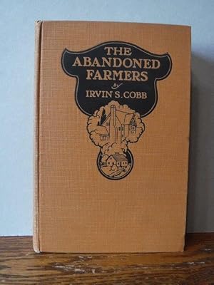 The Abandoned Farmers ( His Humorous Account of A Retreat from the City to the Farm 0