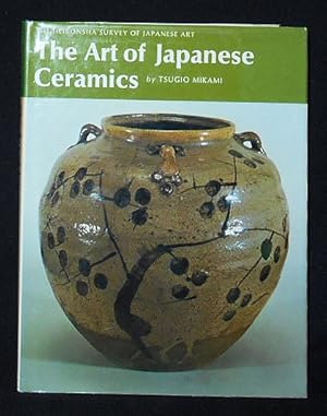 Bild des Verkufers fr The Art of Japanese Ceramics by Tsugio Mikami; translated by Ann Herring [The Heibonsha Survey of Japanese Art, vol. 29] zum Verkauf von Classic Books and Ephemera, IOBA