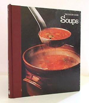 Seller image for Soups (The Good Cook Techniques & Recipes) for sale by The Parnassus BookShop