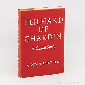 Teilhard de Chardin; A Critical Study