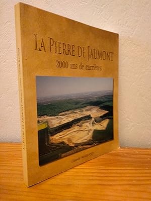 La Pierre de Jaumont : 2000 ans de Carrières