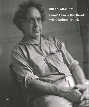 Seller image for Brian Graham : Goin' Down the Road With Robert Frank for sale by GreatBookPricesUK