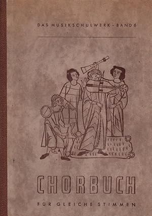 Chorbuch für gleiche Stimmen : 5. - 12. Schuljahr. Siegfried Borris ; Heinrich Marleus / Das Musi...