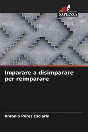 Imagen del vendedor de Imparare a disimparare per reimparare a la venta por BuchWeltWeit Ludwig Meier e.K.