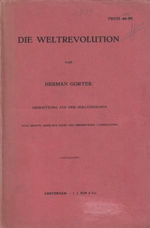 Die Weltrevolution. Übersetzung aus dem Holländischen.