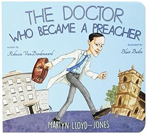 Seller image for Doctor Who Became a Preacher: Martyn Lloyd-Jones (Banner Board Books) for sale by WeBuyBooks