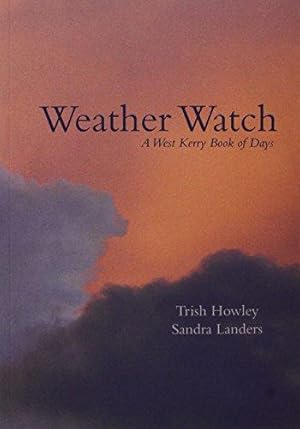 Imagen del vendedor de Weather Watch: A West Kerry Book of Days a la venta por WeBuyBooks