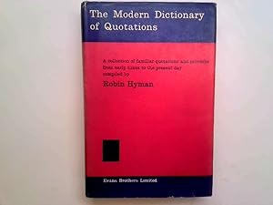 Bild des Verkufers fr The modern dictionary of quotations: A collection of familiar quotations and proverbs from early times to the present day zum Verkauf von Goldstone Rare Books