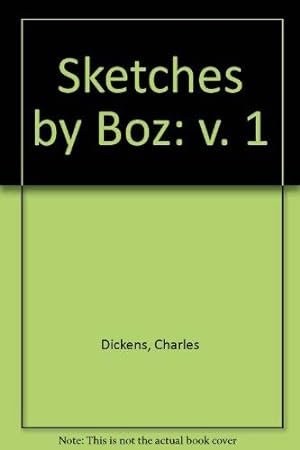 Imagen del vendedor de Sketches by Boz: v. 1 a la venta por WeBuyBooks