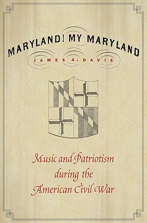 Bild des Verkufers fr Maryland, My Maryland: Music and Patriotism During the American Civil War zum Verkauf von moluna