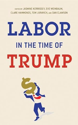 Immagine del venditore per Labor in the Time of Trump venduto da moluna