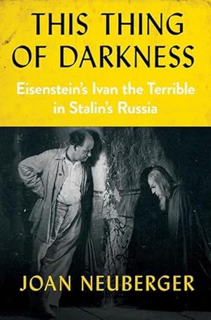 Bild des Verkufers fr This Thing of Darkness: Eisenstein\ s Ivan the Terrible in Stalin\ s Russia zum Verkauf von moluna