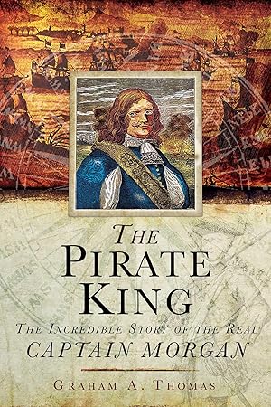 Immagine del venditore per The Pirate King: The Incredible Story of the Real Captain Morgan venduto da moluna