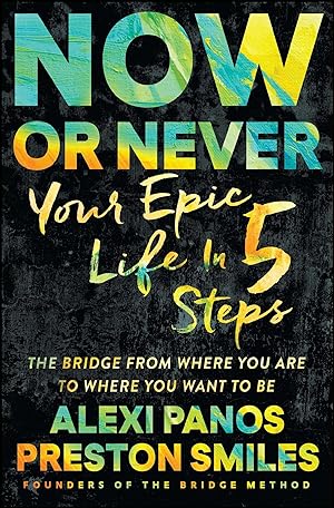 Bild des Verkufers fr Now or Never: Your Epic Life in 5 Steps zum Verkauf von moluna