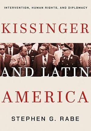 Bild des Verkufers fr Kissinger and Latin America: Intervention, Human Rights, and Diplomacy zum Verkauf von moluna