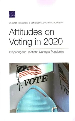 Bild des Verkufers fr Attitudes on Voting in 2020: Preparing for Elections During a Pandemic zum Verkauf von moluna
