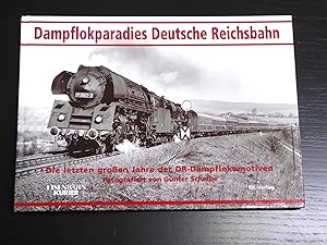 Dampflokparadies Deutsche Reichsbahn: Die letzten großen Jahre der DR-Dampflokomotiven