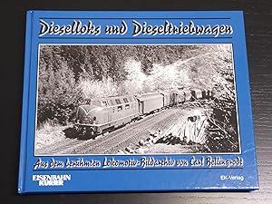 Seller image for Dieselloks und Dieseltriebwagen: Aus dem berhmten Lokomotiv-Bildarchiv von Carl Bellingrodt for sale by Bradley Ross Books