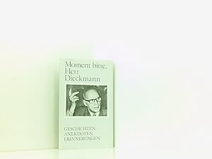 Seller image for Moment bitte, Herr Dieckmann. Geschichten- Anekdoten- Erinnerungen. Aufgezeichnet von Theo Hanemann Geschichten, Anekdoten, Erinnerungen for sale by Book Broker