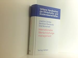 Seller image for Internationales Wertschpfungsmanagement (Vahlens Handbcher der Wirtschafts- und Sozialwissenschaften) von Joachim Zentes, Bernhard Swoboda und Dirk Morschett for sale by Book Broker