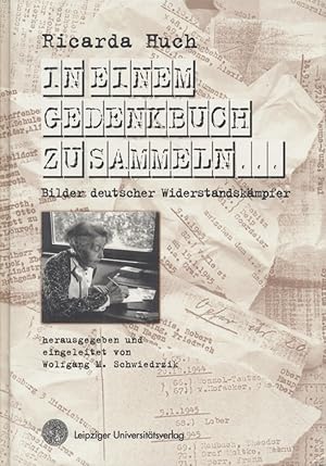 Seller image for In einem Gedenkbuch zu sammeln.: Bilder deutscher Widerstandskmpfer. for sale by Fundus-Online GbR Borkert Schwarz Zerfa