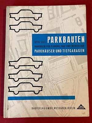 Parkbauten. Handbuch für Planung, Bau und Betrieb der Parkhäuser und Tiefgaragen.