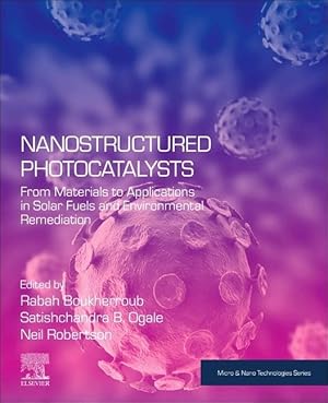 Immagine del venditore per Nanostructured Photocatalysts: From Materials to Applications in Solar Fuels and Environmental Remediation venduto da moluna