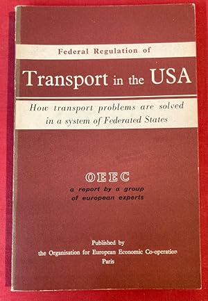 Federal Regulation of Transport in the USA: How Transport Problems are Solved in a System of Fede...