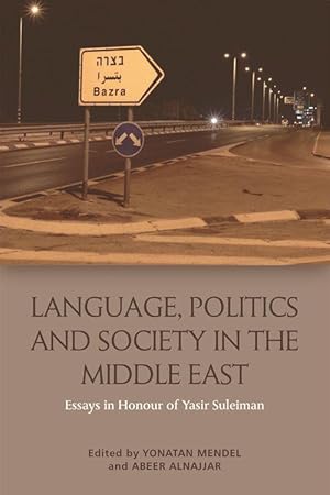 Bild des Verkufers fr Language, Politics and Society in the Middle East: Essays in Honour of Yasir Suleiman zum Verkauf von moluna