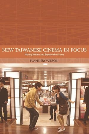 Bild des Verkufers fr New Taiwanese Cinema in Focus: Moving Within and Beyond the Frame zum Verkauf von moluna