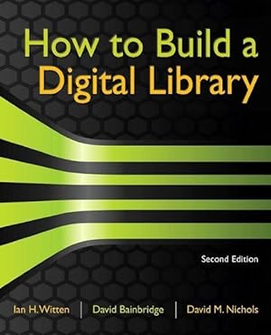 Image du vendeur pour Witten, I: How to Build a Digital Library mis en vente par moluna