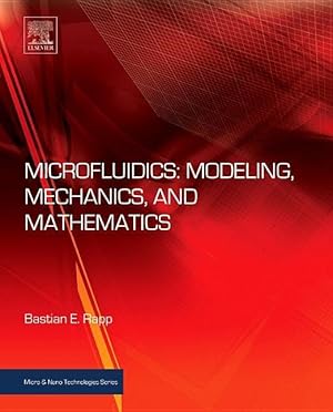 Bild des Verkufers fr Rapp, B: Microfluidics: Modeling, Mechanics and Mathematics zum Verkauf von moluna