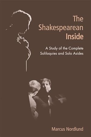 Immagine del venditore per The Shakespearean Inside: A Study of the Complete Soliloquies and Solo Asides venduto da moluna